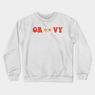 Seventies retro slogan Groovy, with hippie flowers - daisies. Crewneck Sweatshirt